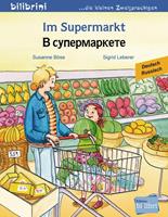 susanneböse,sigridleberer Im Supermarkt. Kinderbuch Deutsch-Russisch