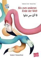 katharinae.volk,eleonorapace Bis zum anderen Ende der Welt. Deutsch-Persisch/Farsi mit Audio-CD