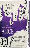 christinahenry Die Chroniken von Alice - Dunkelheit im Spiegelland
