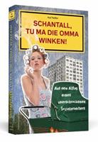 kaitwilfer Schantall tu ma die Omma winken!