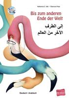 katharinae.volk,eleonorapace Bis zum anderen Ende der Welt. Deutsch-Arabisch mit Audio-CD