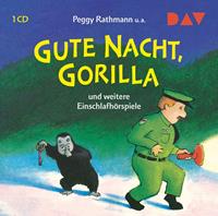peggyrathmann,katjareider,susannestraßer Gute Nacht Gorilla! und weitere Einschlafhörspiele