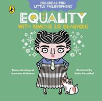 duanearmitage,maureenmcquerry Big Ideas for Little Philosophers: Equality with Simone de Beauvoir