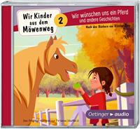 kirstenboie Wir Kinder aus dem Möwenweg - Wir wünschen uns ein Pferd und andere Geschichten (CD)