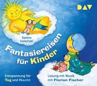 sabinekalwitzki Fantasiereisen für Kinder - Entspannung für Tag und Nacht