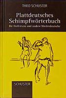 theoschuster Plattdeutsches Schimpfwörterbuch