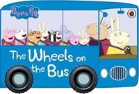Peppa Pig: The Wheels on the Bus by Peppa Pig