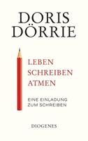 dorisdörrie Leben schreiben atmen