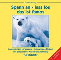 maritahennig Spann an - lass los das ist famos. Progressive Muskelentspannung für Kinder. CD