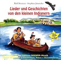 rolfkrenzer,stephenjanetzko Lieder und Geschichten von den kleinen Indianern