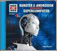 manfredbaur,kristianesemar,jan(sounddesign)hameyer Was ist was Hörspiel-CD: Roboter & Androiden/ Supercomputer