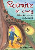 astridpomaska Rotmütz der Zwerg (Bd. 3): Mittsommer im Eulenwald