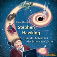 lucanovelli Stephen Hawking und das Geheimnis der Schwarzen Löcher