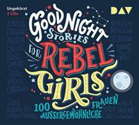 elenafavilli,francescacavallo Good Night Stories for Rebel Girls - 100 außergewöhnliche Frauen