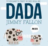 jimmyfallon Your Baby's First Word Will Be Dada