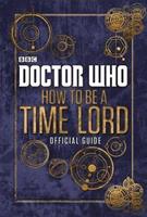 craigdonaghy Doctor Who: How to be a Time Lord - The Official Guide