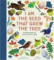 I Am the Seed That Grew the Tree - A Nature Poem for by Fiona Waters