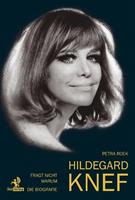 petraroek Fragt nicht warum: Hildegard Knef - Die Biografie