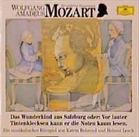 wolfgangamadeusmozart,willquadflieg,friedrichgulda, Wolfgang Amadeus Mozart. Das Wunderkind aus Salzburg. CD