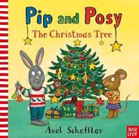 Pip and Posy: The Christmas Tree by Camilla Reid