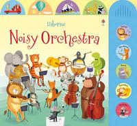 Usborne Noisy Orchestra by Sam Taplin