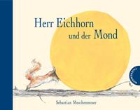 sebastianmeschenmoser Herr Eichhorn und der Mond