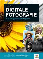 Digitale Fotografie:Grundlagen und Fotopraxis 
