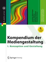 Kompendium der Mediengestaltung:I. Konzeption und Gestaltung  Dominik Sinner