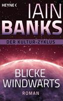 Iain Banks Blicke windwärts:Roman 