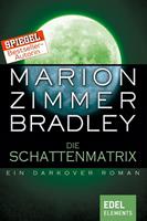 Marion Zimmer Bradley Die Schattenmatrix:Ein Darkover Roman 
