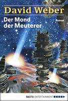 David Weber Der Mond der Meuterer:Die Abenteuer des Colin Macintyre Bd. 1. Roman 