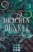 Eyrisha Summers Drachendunkel. Die Legende von Illestia:Gefühlvolle High Fantasy 