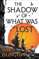 James Islington The Shadow of What Was Lost:Book One of the Licanius Trilogy 