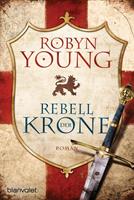 Robyn Young Rebell der Krone:Historischer Roman 
