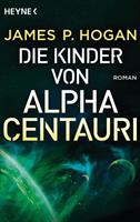James P. Hogan Die Kinder von Alpha Centauri:Roman 