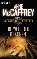 Anne McCaffrey Die Welt der Drachen:Die Drachenreiter von Pern Band 1 - Roman 