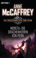 Anne McCaffrey Moreta - Die Drachenherrin von Pern:Die Drachenreiter von Pern Band 7 - Roman 
