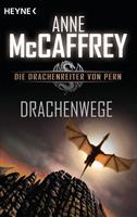 Anne Mccaffrey Drachenwege:Die Drachenreiter von Pern Band 17 - Roman 