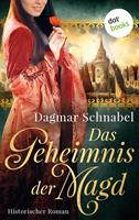 Dagmar Schnabel Das Geheimnis der Magd:Historischer Roman 