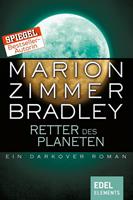 Marion Zimmer Bradley Retter des Planeten:Ein Darkover Roman 