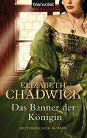 Elizabeth Chadwick Das Banner der Königin:Historischer Roman 