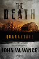John W. Vance QUARANTÄNE (The Death 1):Endzeit-Thriller 