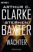 Stephen Baxter/ Arthur C. Clarke Wächter:Roman 