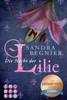 Sandra Regnier Die Lilien-Reihe 2: Die Nacht der Lilie: 