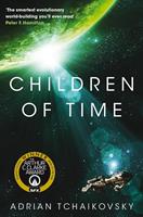 Adrian Tchaikovsky Children of Time:WINNER OF THE 2016 ARTHUR C. CLARKE AWARD 