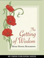 Henry Handel Richardson The Getting of Wisdom: 