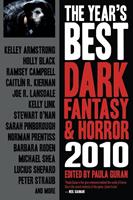 Paula Guran The Year's Best Dark Fantasy & Horror 2010 Edition: 