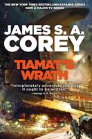 James S. A. Corey Tiamat's Wrath:Book 8 of the Expanse (now a Prime Original series) 