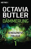 Octavia E. Butler Dämmerung:Xenogenesis-Trilgogie 1 - Roman 