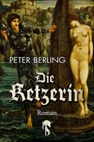 Peter Berling Die Ketzerin: 